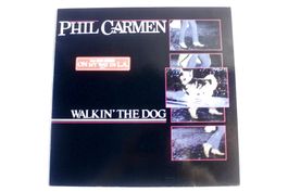 PHIL CARMEN; Walkin`the Dog, Viny - LP. VG/VG